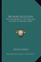 Monachologia: Or Handbook Of The Natural History Of Monks 1166946398 Book Cover