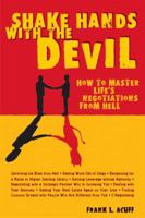 Shake Hands With the Devil: How to Master Life's Negotiations from Hell 1580083757 Book Cover