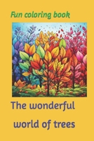 Fun coloring book: The wonderful world of trees (Coloring pages) B0CQV857CC Book Cover