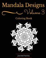 Mandala Designs Coloring Book: Volume 3 New Mandala Designs Pattern 1519450729 Book Cover