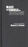 Marx and Engels on Ecology: (Contributions in Philosophy) 0837195381 Book Cover