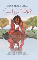 Dear Black Girl, Can We Talk? 1732792887 Book Cover