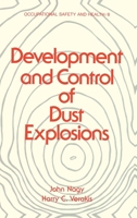 Development and Control of Dust Explosions (Occupational Safety and Health) 0824770048 Book Cover