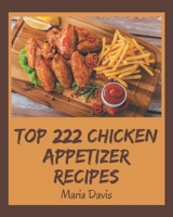 Top 222 Chicken Appetizer Recipes: Chicken Appetizer Cookbook - Where Passion for Cooking Begins B08P24L15N Book Cover