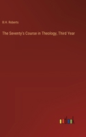 The Seventy's Course in Theology, Third Year 3368906011 Book Cover