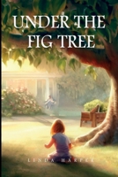 Under The Fig Tree B0CTDJX9WS Book Cover