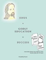 Jesus + Godly Education = Success 1452094586 Book Cover