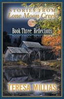 Stories from Lone Moon Creek: Book Three: Reflections 1621833925 Book Cover