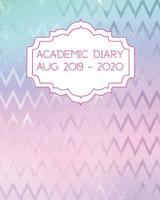 Academic Diary Aug 2019-2020: 8x10 day to a page academic year diary, hourly appointments and space for notes on each page. Perfect for teachers, students and small business owners. Pink, purple and b 1074751248 Book Cover