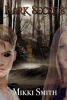 Dark Secrets 0692586636 Book Cover