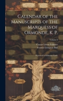 Calendar of the Manuscripts of the Marquess of Ormonde, K. P.: Preserved at Kilkenny Castle; Volume 4 1020331216 Book Cover