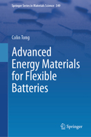 Advanced Energy Materials for Flexible Batteries (Springer Series in Materials Science, 349) 3031839706 Book Cover