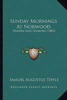 Sunday Mornings At Norwood: Prayers And Sermons 1167013166 Book Cover