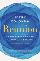 Reunion: Leadership and the Longing to Belong 0063142139 Book Cover