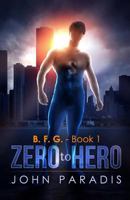 Zero To Hero: B.F.G 1539796272 Book Cover