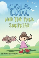 Cola, Lulu and the Park Surprise!: A kids book about going to the dog park and making friends along the way! B0FH66L4QX Book Cover