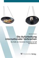 Die Aufarbeitung internationaler Verbrechen 3639429745 Book Cover