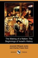 The Making of a Nation: The Beginnings of Israel's History 1514280655 Book Cover