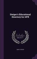 Steiger's Educational Directory for 1878 9354025420 Book Cover