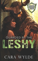 Guarded by the Leshy: Monster Security Agency B0DBVDCVQ5 Book Cover