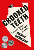 Crooked Teeth: A Queer Syrian Refugee Memoir 159376829X Book Cover