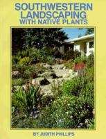 Southwestern Landscaping With Native Plants 089013166X Book Cover