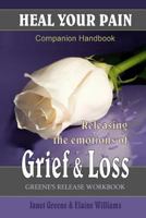 Heal Your Pain: Releasing the Emotions of Grief & Loss 1442139773 Book Cover