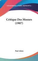 Critique Des Moeurs (1907) 1160350159 Book Cover