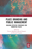 Place Branding and Public Management: Building Effective Strategies for Marketing Places 1032260319 Book Cover