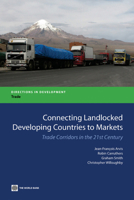 Connecting Landlocked Developing Countries to Markets 0821384163 Book Cover