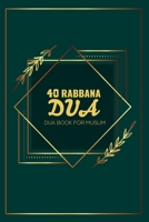 40 Rabbana Dua: Dua Book For Muslim - 40 Rabbana Dua from Quran - Islamic Prayer Book B087SJTT8C Book Cover