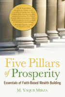 Five Pillars of Prosperity: Essentials of Faith-Based Wealth Building 1935952889 Book Cover