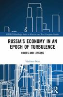 Russia's Economy in an Epoch of Turbulence: Crises and Lessons 0367888467 Book Cover