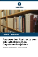 Analyse der Abstracts von bibliothekarischen Capstone-Projekten (German Edition) 6208604184 Book Cover