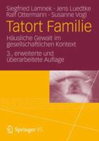 Tatort Familie: Hausliche Gewalt Im Gesellschaftlichen Kontext 3531167774 Book Cover