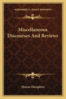 Miscellaneous Discourses And Reviews 1275689345 Book Cover