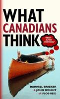 What Canadians Think ... About Almost Everything 0770430082 Book Cover