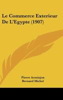 Le Commerce Exterieur De L'Egypte (1907) 1147710678 Book Cover