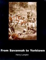 From Savannah to Yorktown: The American Revolution in the South 0913729485 Book Cover