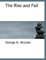 The rise and fall of anarchy in America: from its incipient stage to the first bomb thrown in Chicago : a comprehensive account of the great ... minute account of the apprehension, trial, co 0530074435 Book Cover