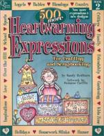 500 More Heartwarming Expressions For Crafting and Scrapbooking (500 More Heartwarming Expressions for Crafting and Scrapbooking) 0968664849 Book Cover