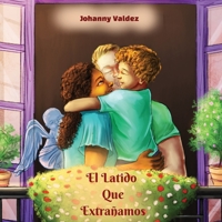El Latido Que Extrañamos: La Visión de un Niño sobre el Amor Y la Pérdida en Rimas (Spanish Edition) B0CK3RN7K3 Book Cover
