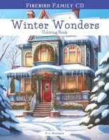 Winter Wonders: A Relaxing Adult Coloring Book for the Hectic Holiday Season B0CLCB1L5S Book Cover