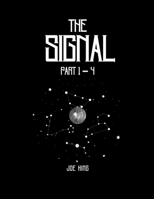 The Signal: Part 1,2 & 3. 1393103332 Book Cover