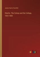Oberlin. The Colony and the College, 1833-1883 3385335264 Book Cover