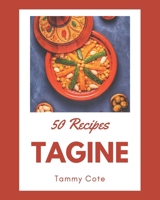50 Tagine Recipes: A Tagine Cookbook that Novice can Cook B08GFSYJ79 Book Cover