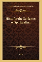 Hints for the Evidences of Spiritualism 0766107159 Book Cover