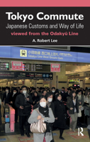 Tokyo Commute: Japanese Customs and Way of Life Viewed from the Odakyu Line 1898823065 Book Cover