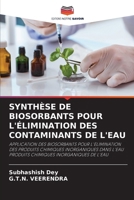 Synthèse de Biosorbants Pour l'Élimination Des Contaminants de l'Eau (French Edition) 6207983521 Book Cover