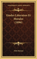 Etudes Litteraires Et Morales (1896) 1160294658 Book Cover